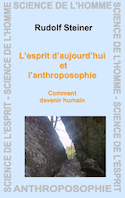 Esprit d'aujourd'hui et l'anthroposophie (L')